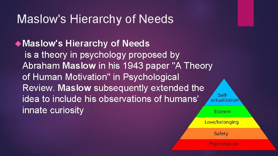 Maslow's Hierarchy of Needs is a theory in psychology proposed by Abraham Maslow in