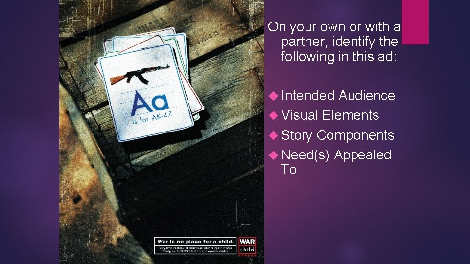 On your own or with a partner, identify the following in this ad: Intended