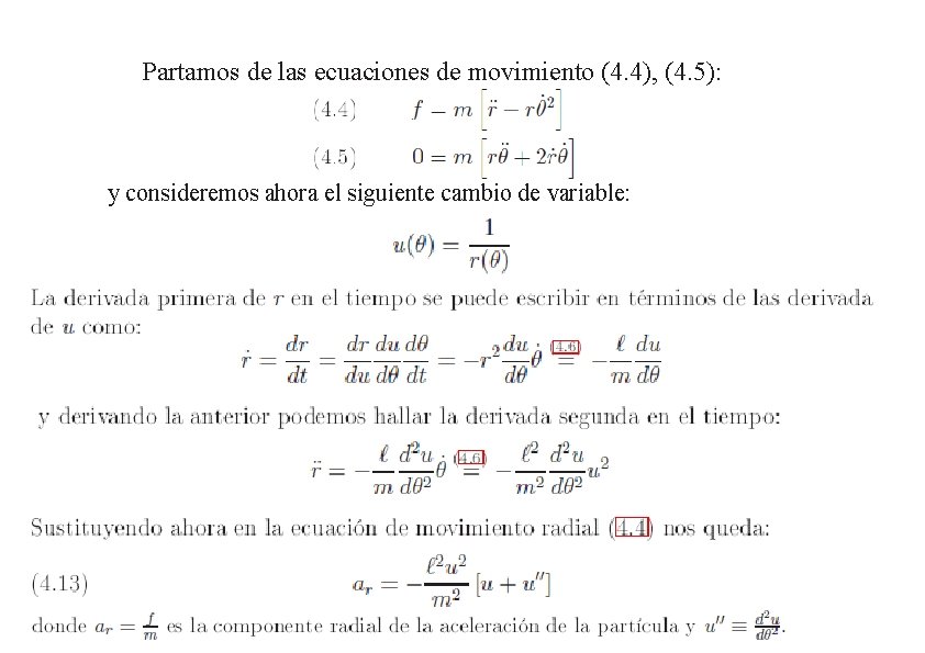 Partamos de las ecuaciones de movimiento (4. 4), (4. 5): y consideremos ahora el
