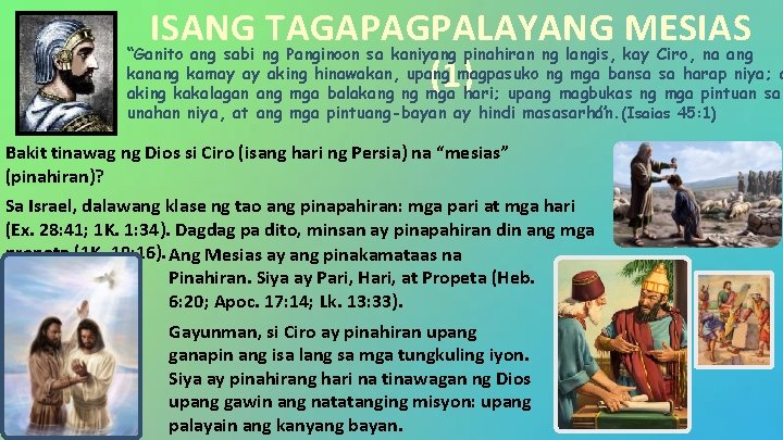 ISANG TAGAPAGPALAYANG MESIAS “Ganito ang sabi ng Panginoon sa kaniyang pinahiran ng langis, kay