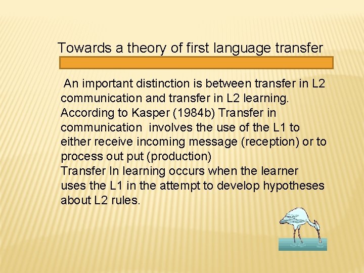 Towards a theory of first language transfer An important distinction is between transfer in Towards a theory of first language transfer An important distinction is between transfer in