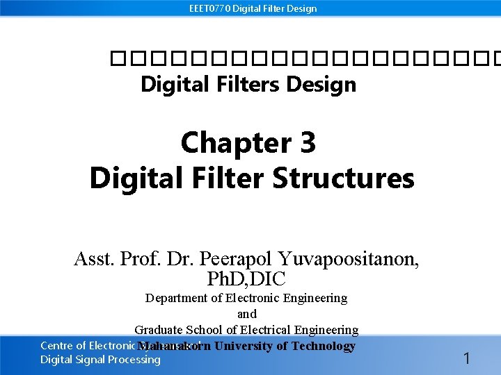 EEET 0770 Digital Filter Design ���������� Digital Filters Design Chapter 3 Digital Filter Structures