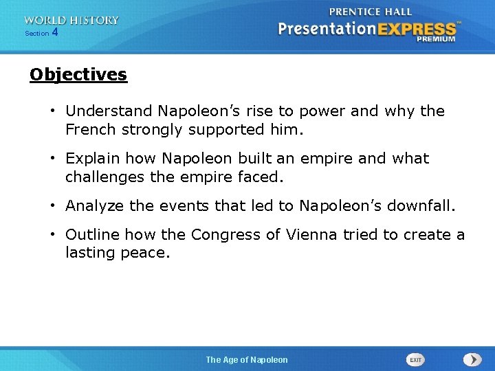 254 Section 1 Chapter Section Objectives • Understand Napoleon’s rise to power and why