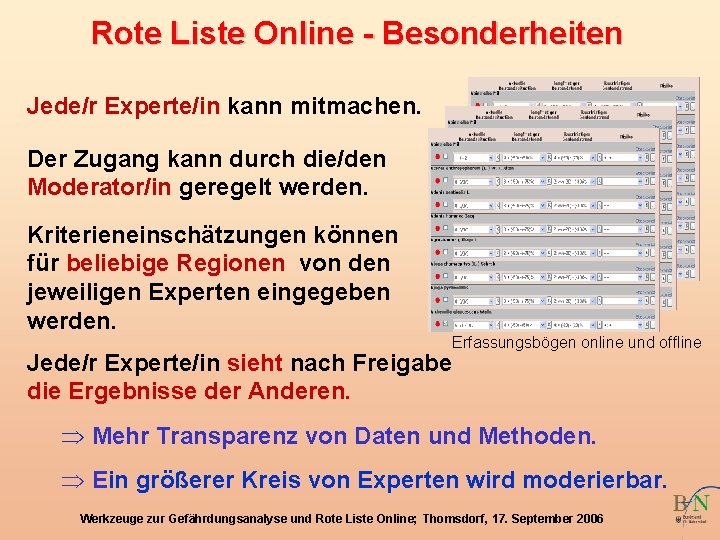 Rote Liste Online - Besonderheiten Jede/r Experte/in kann mitmachen. Der Zugang kann durch die/den