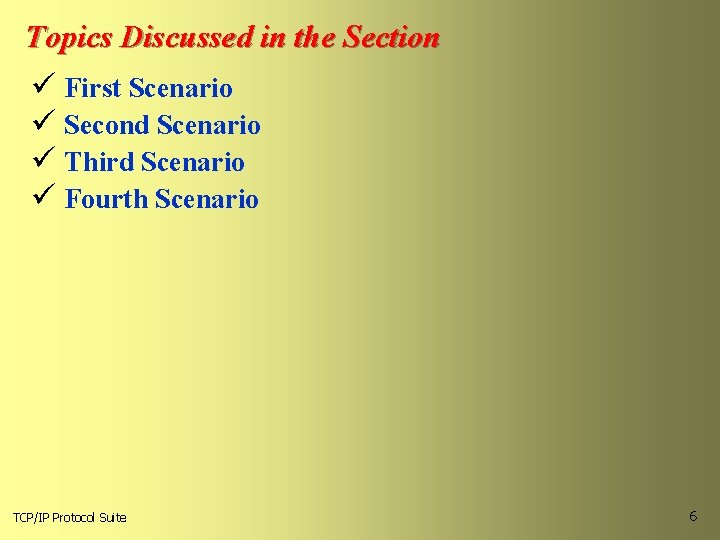 Topics Discussed in the Section ü First Scenario ü Second Scenario ü Third Scenario