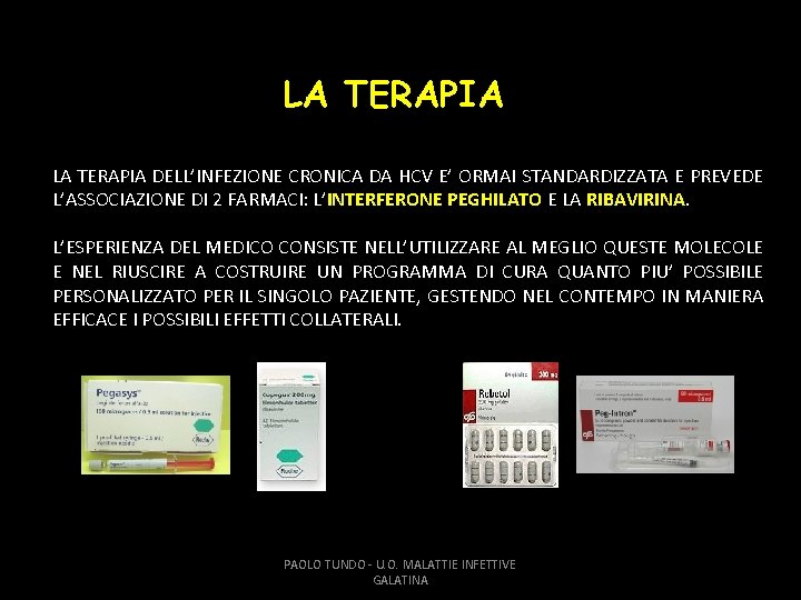 LA TERAPIA DELL’INFEZIONE CRONICA DA HCV E’ ORMAI STANDARDIZZATA E PREVEDE L’ASSOCIAZIONE DI 2