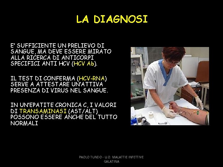 LA DIAGNOSI E’ SUFFICIENTE UN PRELIEVO DI SANGUE, MA DEVE ESSERE MIRATO ALLA RICERCA