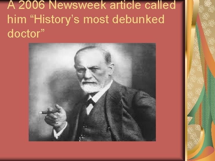 A 2006 Newsweek article called him “History’s most debunked doctor” 