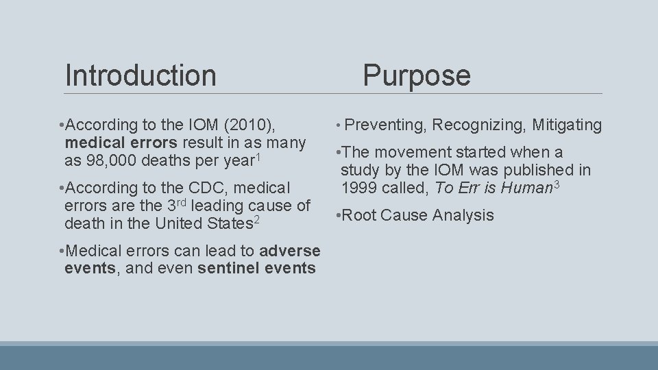 Introduction • According to the IOM (2010), medical errors result in as many as