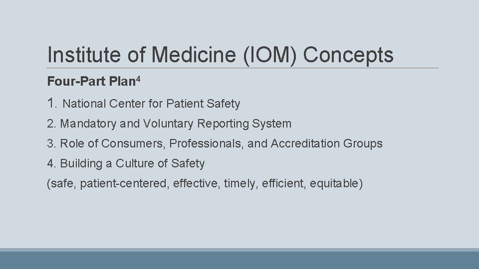 Institute of Medicine (IOM) Concepts Four-Part Plan 4 1. National Center for Patient Safety