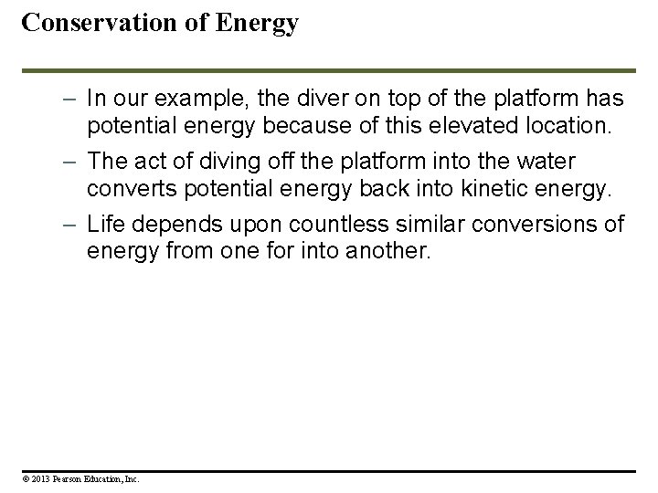 Conservation of Energy – In our example, the diver on top of the platform