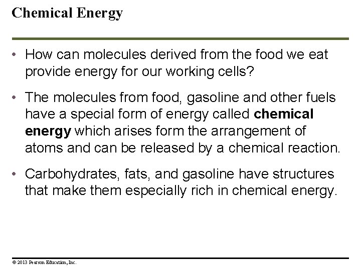 Chemical Energy • How can molecules derived from the food we eat provide energy