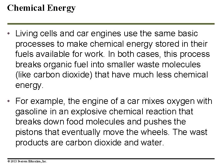 Chemical Energy • Living cells and car engines use the same basic processes to