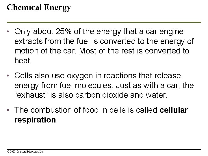 Chemical Energy • Only about 25% of the energy that a car engine extracts