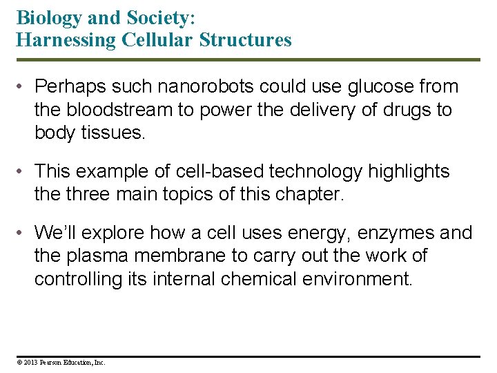 Biology and Society: Harnessing Cellular Structures • Perhaps such nanorobots could use glucose from