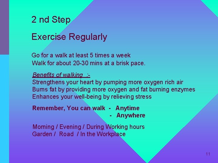 2 nd Step Exercise Regularly Go for a walk at least 5 times a