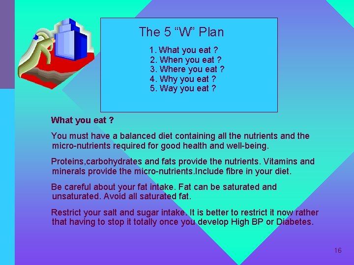 The 5 “W” Plan 1. What you eat ? 2. When you eat ?
