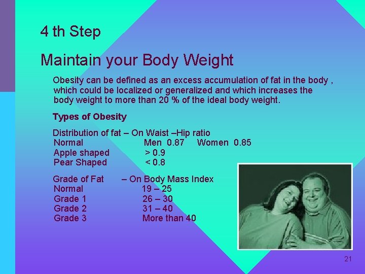 4 th Step Maintain your Body Weight Obesity can be defined as an excess