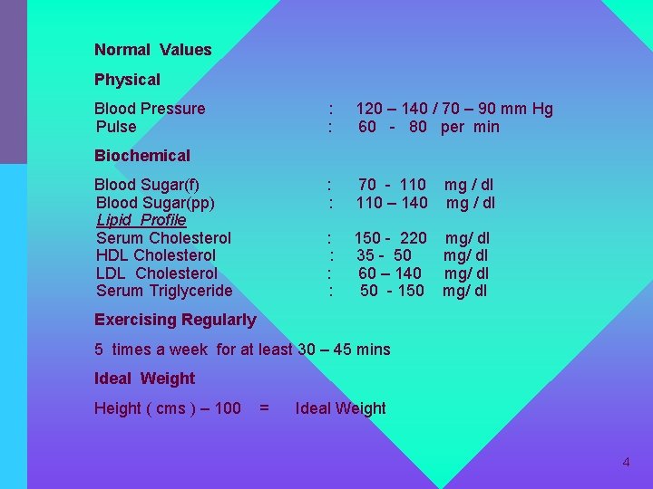 Normal Values Physical Blood Pressure Pulse : : 120 – 140 / 70 –