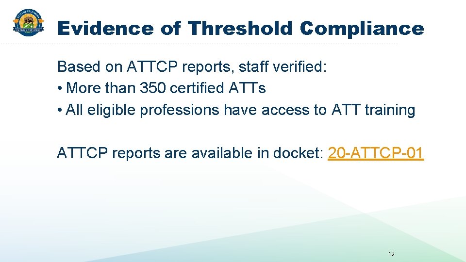 Evidence of Threshold Compliance Based on ATTCP reports, staff verified: • More than 350