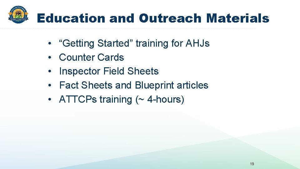 Education and Outreach Materials • • • “Getting Started” training for AHJs Counter Cards