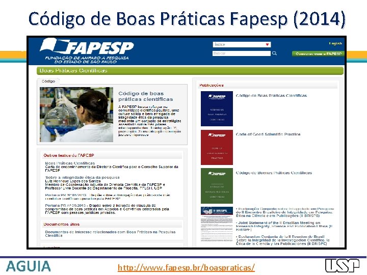 Código de Boas Práticas Fapesp (2014) http: //www. fapesp. br/boaspraticas/ 