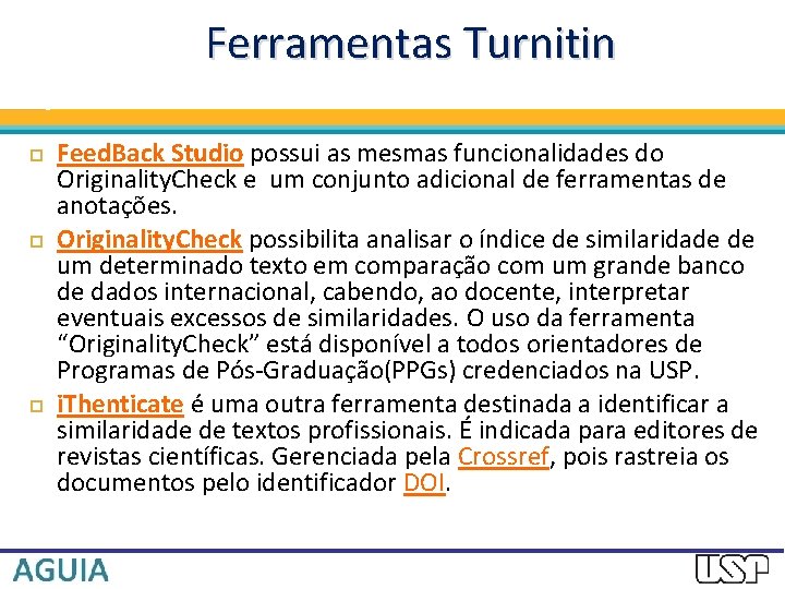 Ferramentas Turnitin Feed. Back Studio possui as mesmas funcionalidades do Originality. Check e um