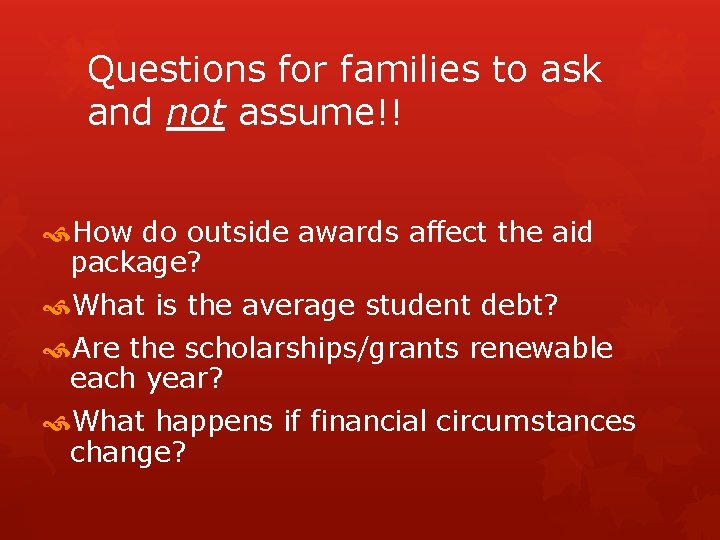 Questions for families to ask and not assume!! How do outside awards affect the
