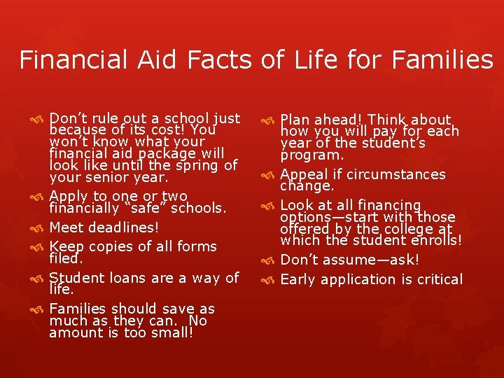 Financial Aid Facts of Life for Families Don’t rule out a school just because