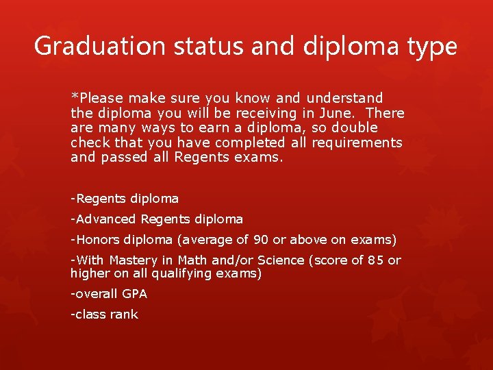 Graduation status and diploma type *Please make sure you know and understand the diploma