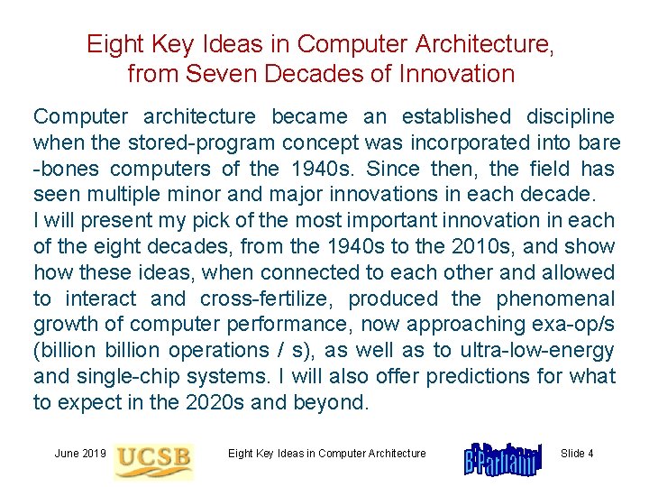 Eight Key Ideas in Computer Architecture, from Seven Decades of Innovation Computer architecture became