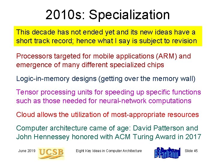 2010 s: Specialization This decade has not ended yet and its new ideas have