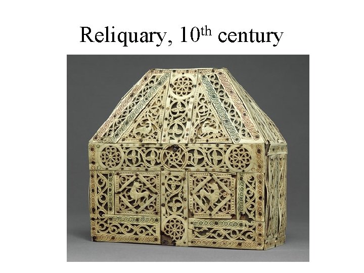 Reliquary, 10 th century 