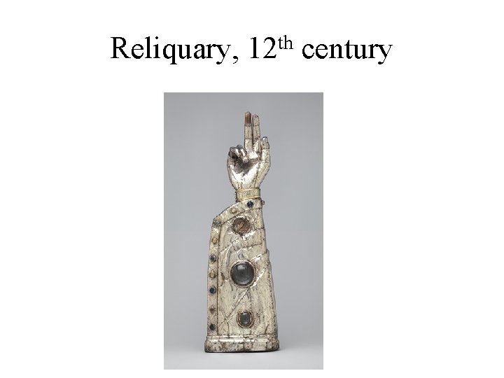 Reliquary, 12 th century 