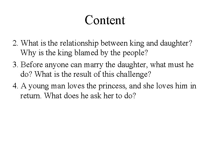 Content 2. What is the relationship between king and daughter? Why is the king