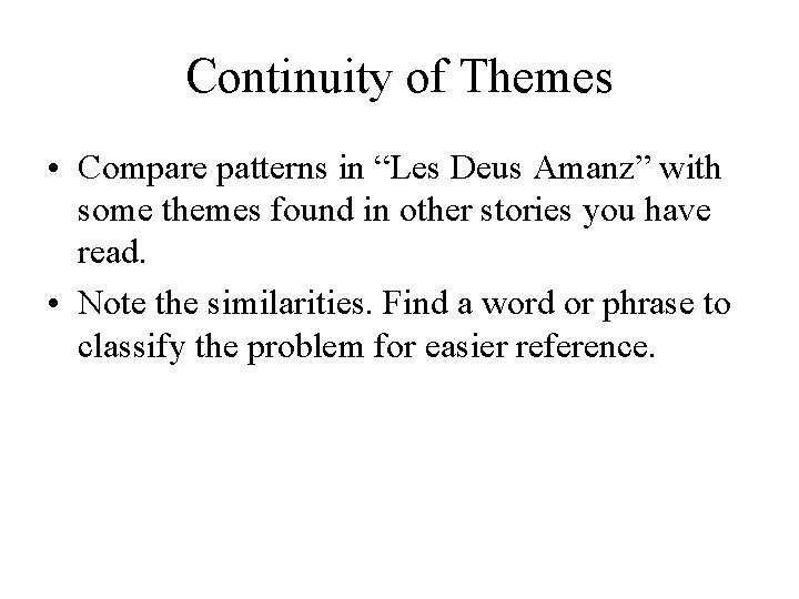 Continuity of Themes • Compare patterns in “Les Deus Amanz” with some themes found