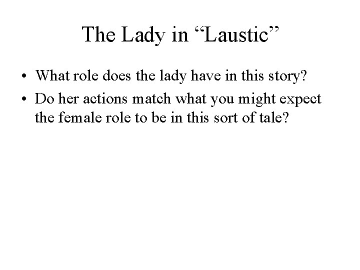 The Lady in “Laustic” • What role does the lady have in this story?