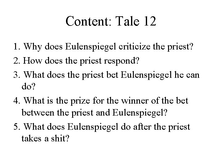 Content: Tale 12 1. Why does Eulenspiegel criticize the priest? 2. How does the
