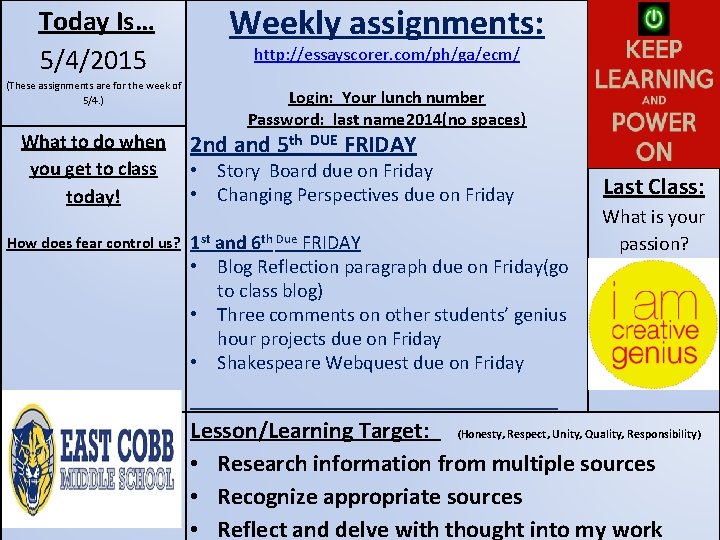 Today Is… 5/4/2015 (These assignments are for the week of 5/4. ) What to