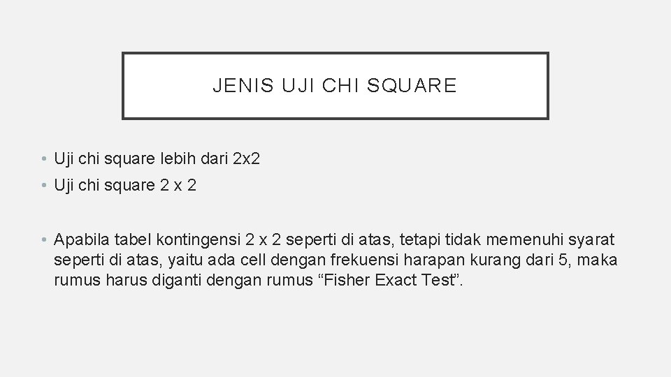 JENIS UJI CHI SQUARE • Uji chi square lebih dari 2 x 2 •