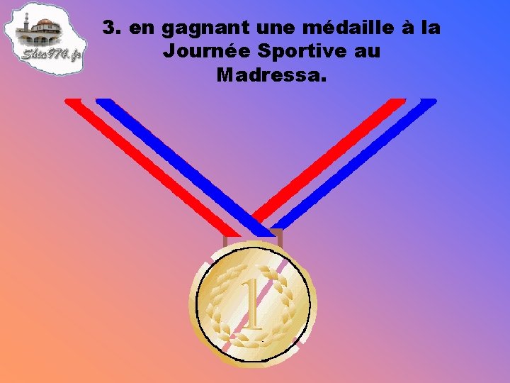 3. en gagnant une médaille à la Journée Sportive au Madressa. 