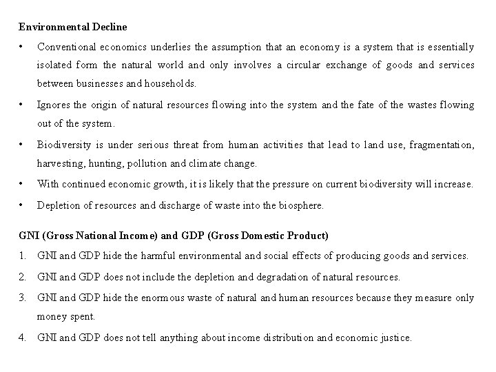 Environmental Decline • Conventional economics underlies the assumption that an economy is a system