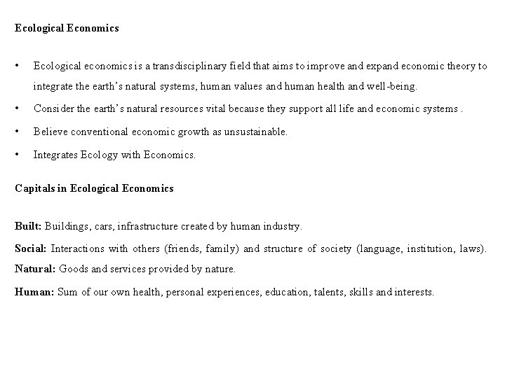 Ecological Economics • Ecological economics is a transdisciplinary field that aims to improve and