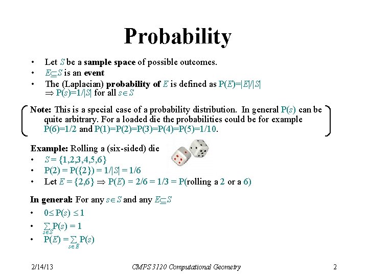 Probability • • • Let S be a sample space of possible outcomes. E
