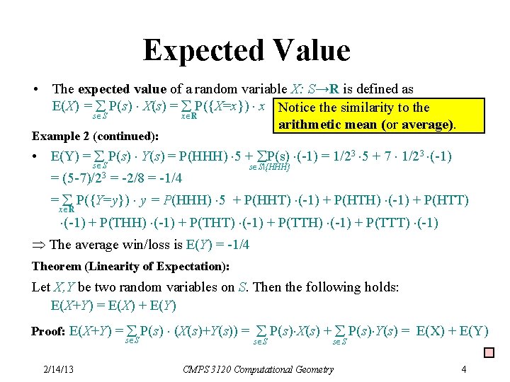 Expected Value • The expected value of a random variable X: S→R is defined