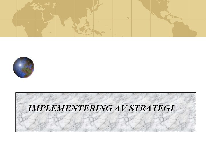 IMPLEMENTERING AV STRATEGI 