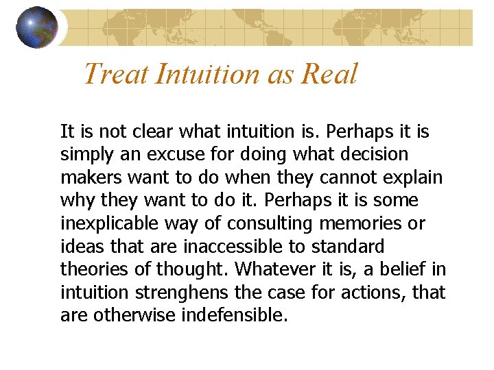 Treat Intuition as Real It is not clear what intuition is. Perhaps it is