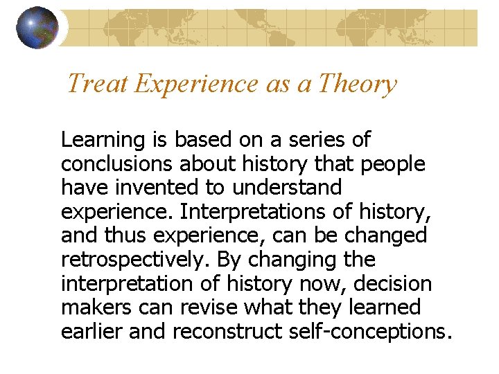 Treat Experience as a Theory Learning is based on a series of conclusions about