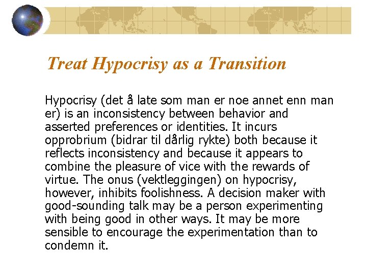 Treat Hypocrisy as a Transition Hypocrisy (det å late som man er noe annet