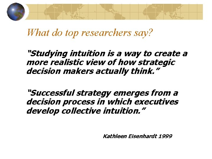 What do top researchers say? “Studying intuition is a way to create a more